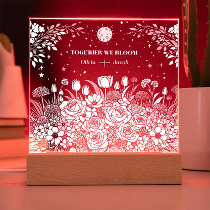 We Bloom Together - Personalizable LED Light Up Acrylic Plaque - Blooming Flowers