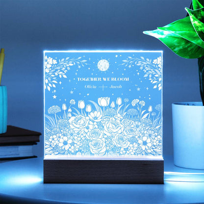 We Bloom Together - Personalizable LED Light Up Acrylic Plaque - Blooming Flowers